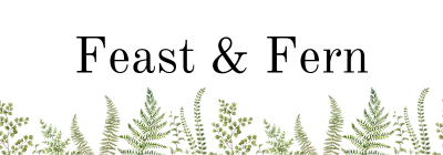 Feast And Fern